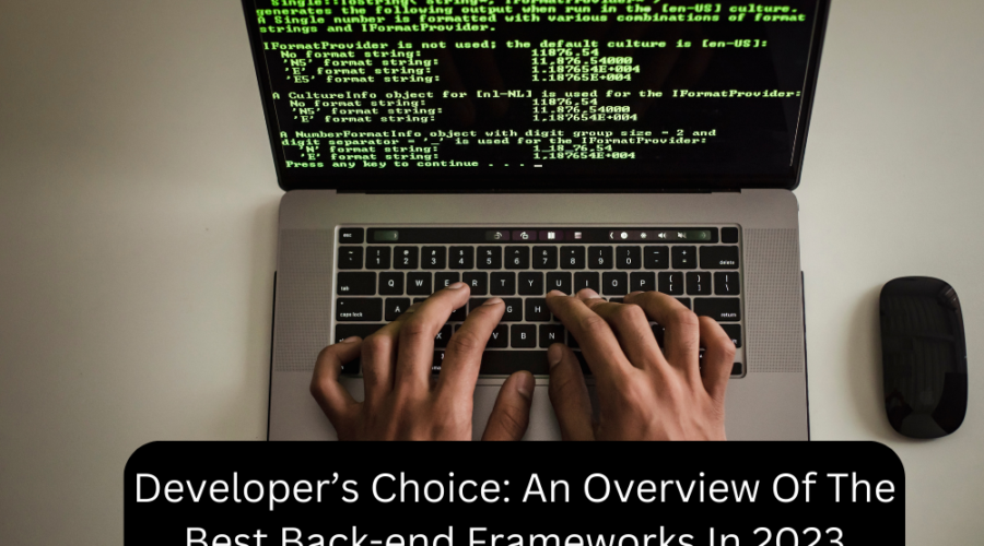 Developer’s Choice: An Overview Of The Best Back-end Frameworks In 2023