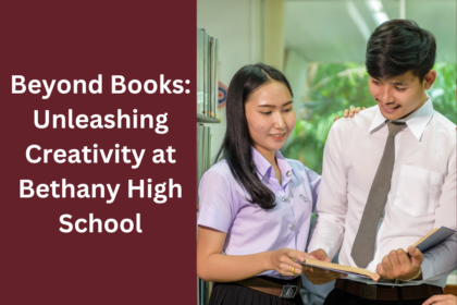 Beyond Books: Unleashing Creativity at Bethany High School