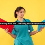 Balancing Work and Continuing Education for Nurses