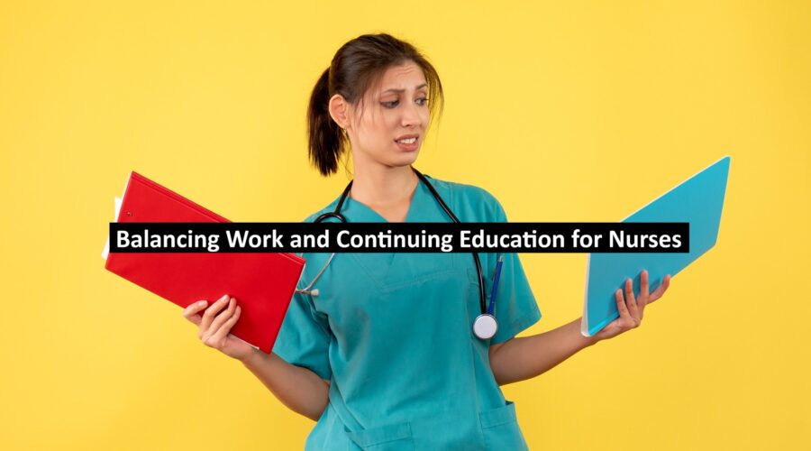 Balancing Work and Continuing Education for Nurses
